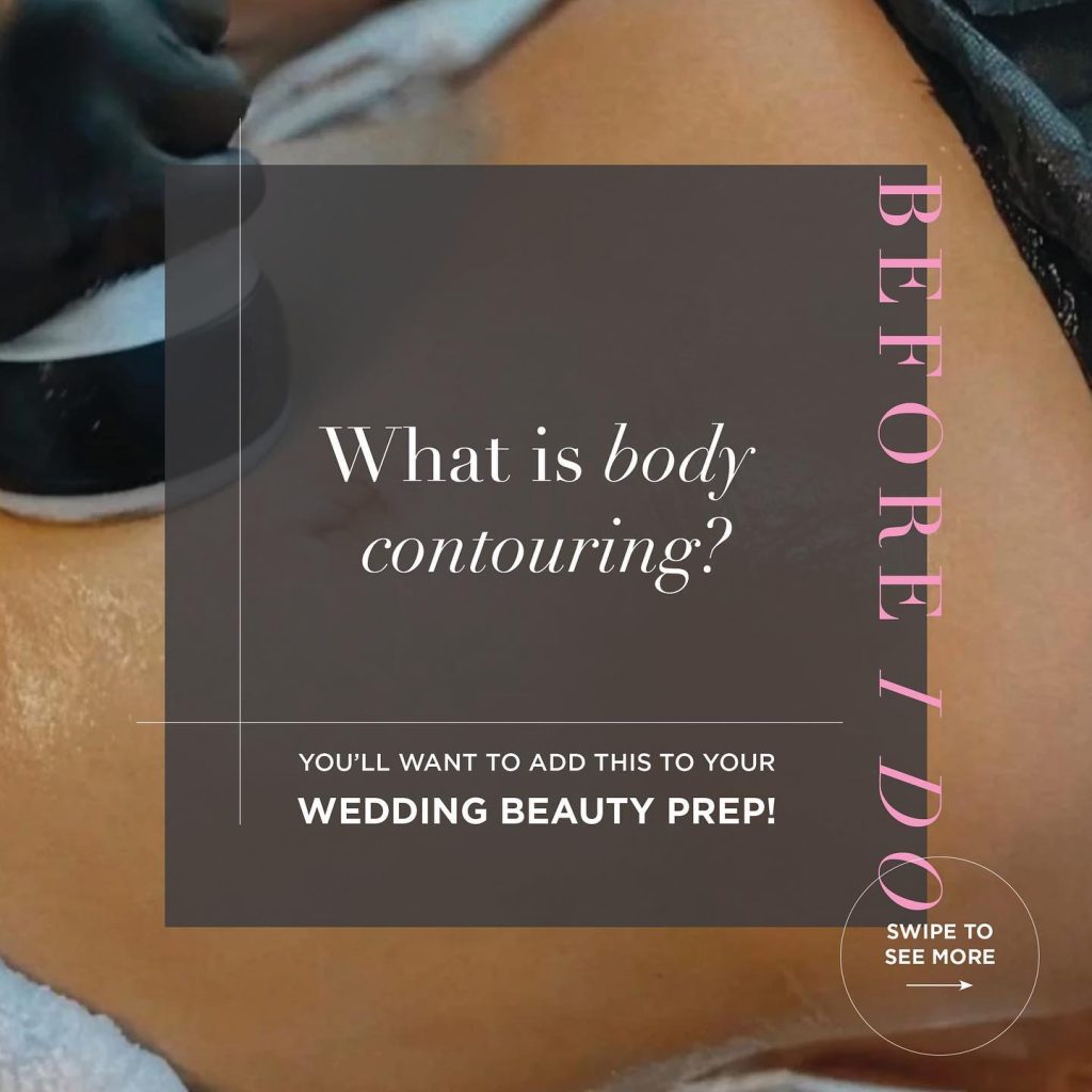 Want to enhance your skin before your big day without any surgical procedure? Body contouring treatments might just be what